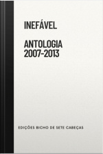 Inefável - Antologia (2007-2013)