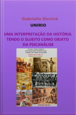 Uma Interpretação Da História Tendo O Sujeito Como Objeto Da Psicanálise
