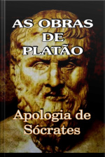 As Obras De Platão: Apologia