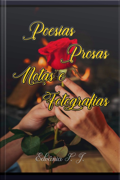 Poesias, Prosas, Notas E Fotografias