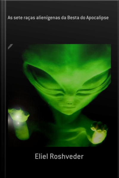 As Sete Raças Alienígenas Da Besta Do Apocalipse