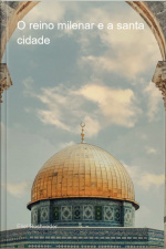 O Reino Milenar E A Santa Cidade