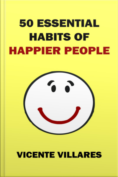 50 Essential Habits Of Happier People