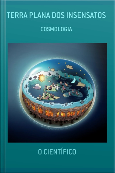 Terra Plana Dos Insensatos