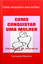 Como Conquistar Uma Mulher