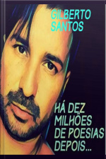 Há Dez Milhoes De Poesias Depois