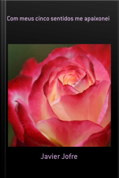 Com Meus Cinco Sentidos Me Apaixonei