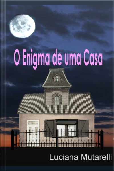 O Enigma De Uma Casa
