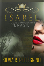 Isabel - Quase Imperatriz Do Brasil