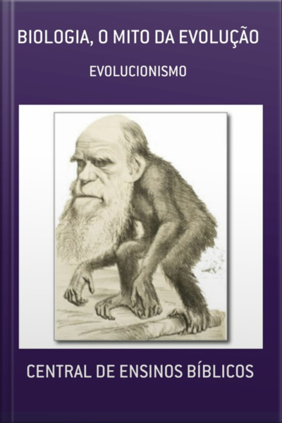 Biologia, O Mito Da Evolução