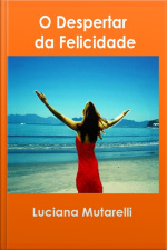 O Despertar Da Felicidade