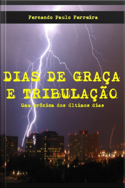 Dias De Graça E Tribulação