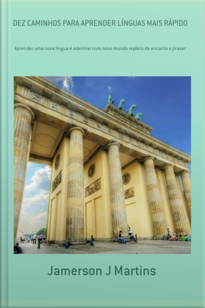 Dez Caminhos Para Aprender Línguas Mais Rápido