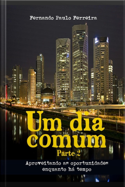 Um Dia Comum - Parte 2