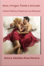 Amor, Intrigas, Paixão E Amizade.