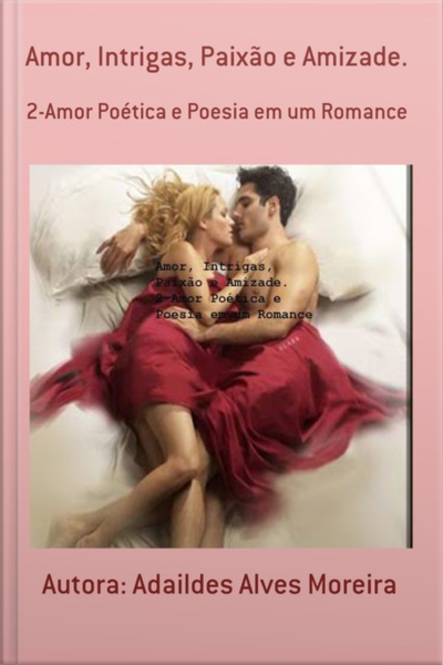 Amor, Intrigas, Paixão E Amizade.