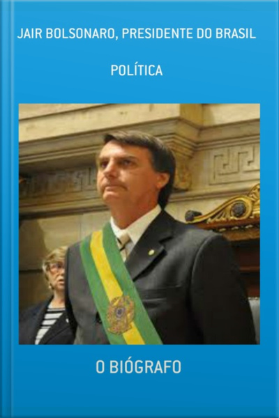 Jair Bolsonaro, Presidente Do Brasil