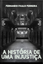 A História De Uma Injustiça