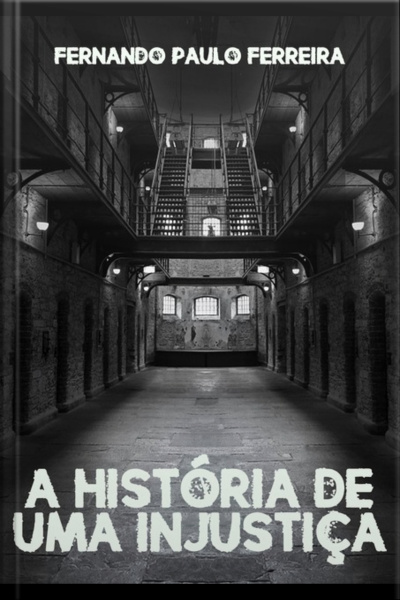 A História De Uma Injustiça