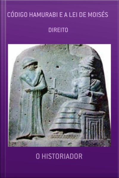 Código Hamurabi E A Lei De Moisés
