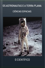 Os Astronautas E A Terra Plana