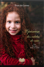 A Princesa Dos Cabelos De Ouro