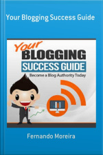 Your Blogging Success Guide