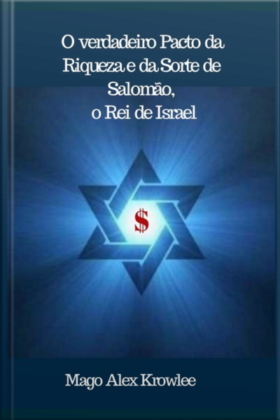 O Verdadeiro Pacto Da Riqueza E Da Sorte De Salomão, O Rei De Israel