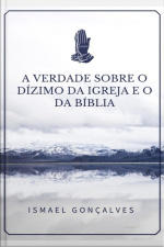 A Verdade Sobre O Dízimo Da Igreja E O Da Bíblia