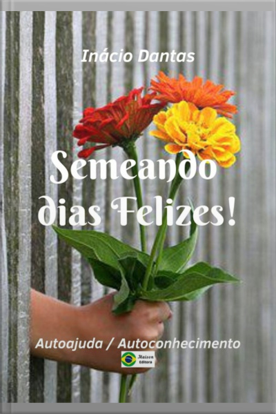 Semeando Dias Felizes!