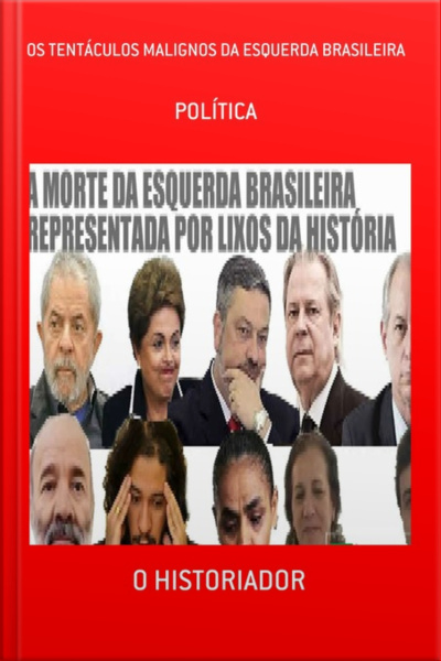 Os Tentáculos Malignos Da Esquerda Brasileira