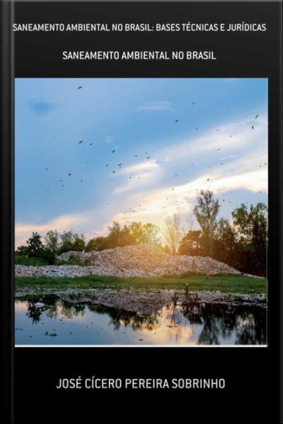 Saneamento Ambiental No Brasil: Bases Técnicas E Jurídicas