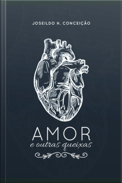 Amor E Outras Queixas