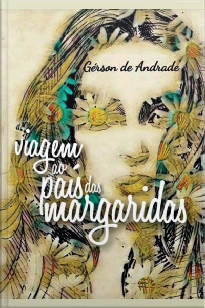 Viagem Ao País Das Margaridas