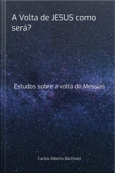 A Volta De Jesus Como Será? Segundo A Bíblia Sagrada