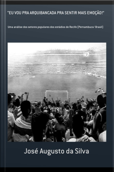 eu Vou Pra Arquibancada Pra Sentir Mais Emoção!
