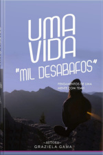 Uma Vida, Mil Desabafos