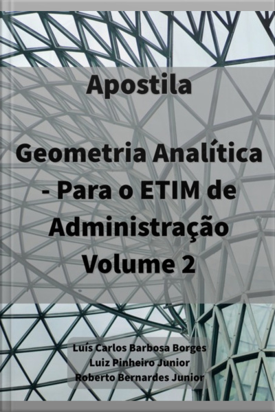 Geometria Analítica – Para Etim De Administração, Vol. 2