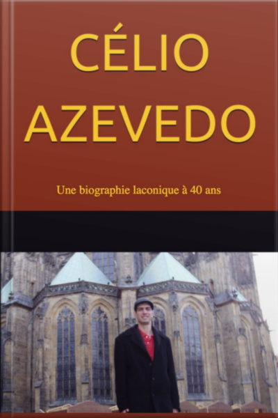 Célio Azevedo – Une Biographie Laconique À 40 Ans