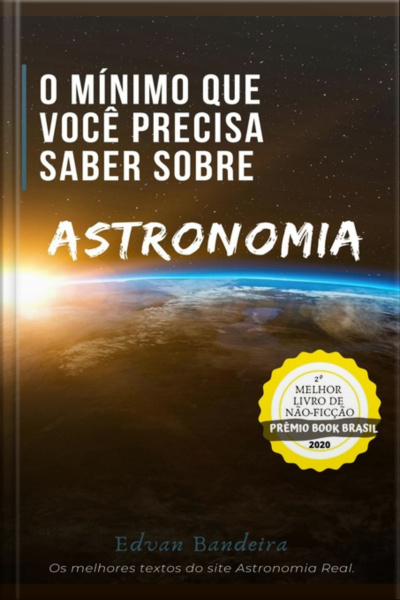 O Mínimo Que Você Precisa Saber Sobre Astronomia