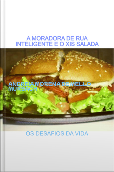 A Moradora De Rua Inteligente E O Xis Salada