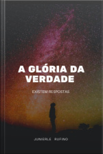 A Glória Da Verdade