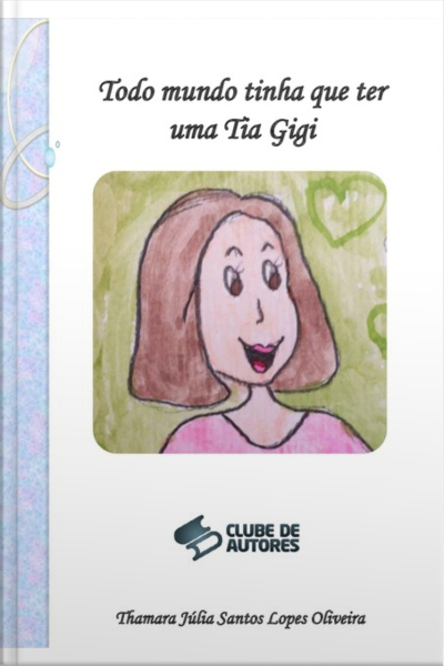 Todo Mundo Tinha Que Ter Uma Tia Gigi