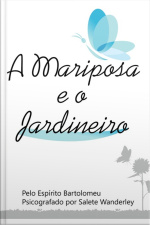 A Mariposa E O Jardineiro