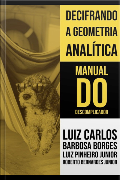 Decifrando A Geometria Analítica - Manual Do Descomplicador