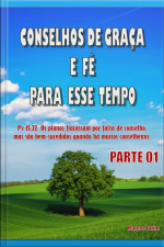 Conselhos De Graça E Fé Para Esse Tempo – Parte 01