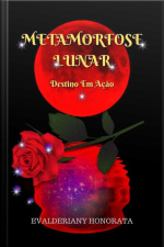 Metamorfose Lunar - Destino Em Ação