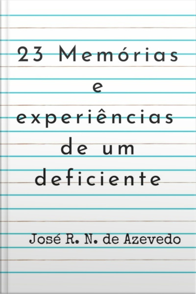 23 Memórias E Experiências De Um Deficiente