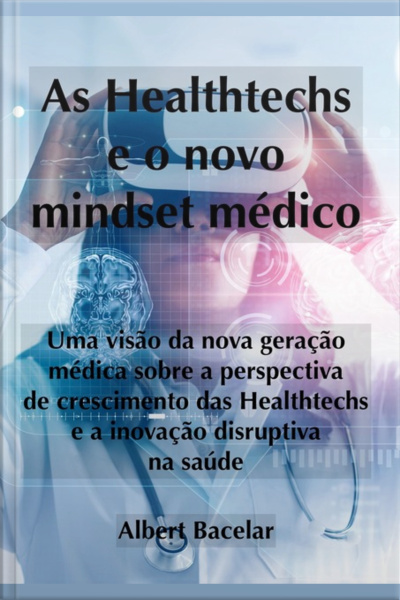 As Healthtechs E O Novo Mindset Médico