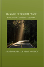 Um Amor Debaixo Da Ponte